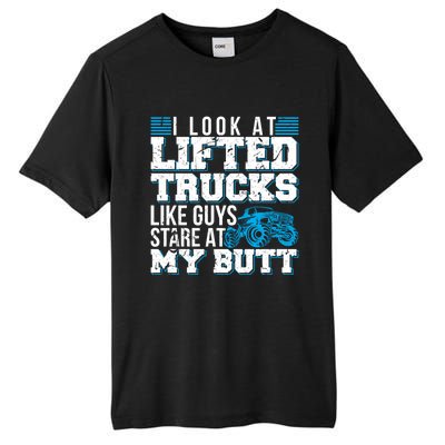 I Look Lifted Trucks Like Guys Stare At My Butt Girl Wo Tall Fusion ChromaSoft Performance T-Shirt