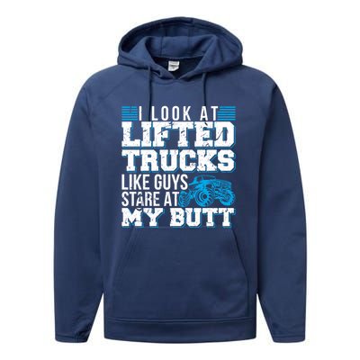 I Look Lifted Trucks Like Guys Stare At My Butt Girl Wo Performance Fleece Hoodie