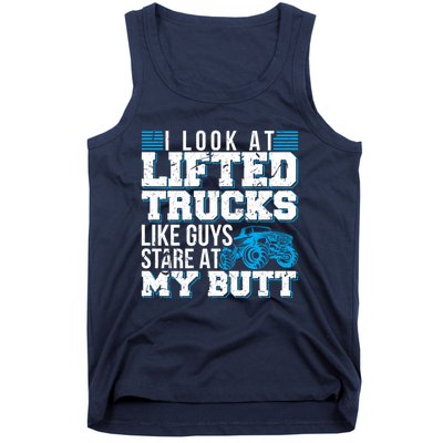 I Look Lifted Trucks Like Guys Stare At My Butt Girl Wo Tank Top