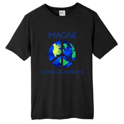 Imagine Living Life In Peace Cute Gift Tall Fusion ChromaSoft Performance T-Shirt