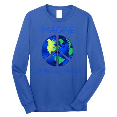 Imagine Living Life In Peace Cute Gift Long Sleeve Shirt