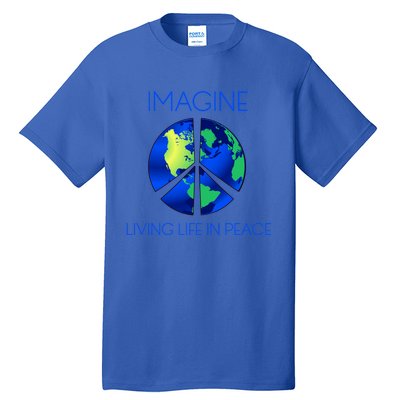 Imagine Living Life In Peace Cute Gift Tall T-Shirt