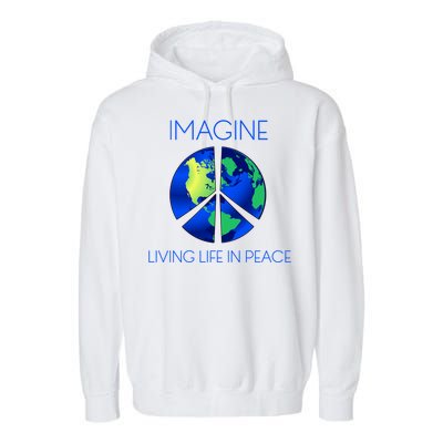 Imagine Living Life In Peace Cute Gift Garment-Dyed Fleece Hoodie