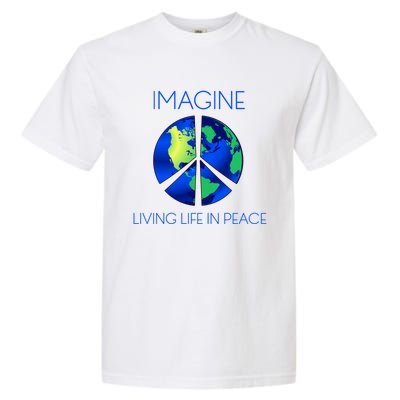 Imagine Living Life In Peace Cute Gift Garment-Dyed Heavyweight T-Shirt