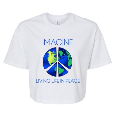 Imagine Living Life In Peace Cute Gift Bella+Canvas Jersey Crop Tee