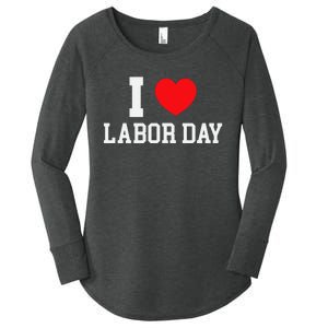 I Love Labor Day Celebration Women's Perfect Tri Tunic Long Sleeve Shirt