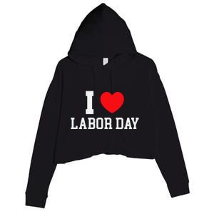 I Love Labor Day Celebration Crop Fleece Hoodie