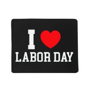 I Love Labor Day Celebration Mousepad