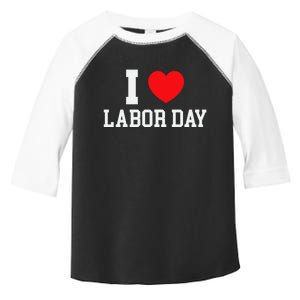 I Love Labor Day Celebration Toddler Fine Jersey T-Shirt