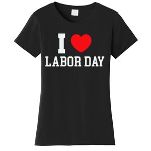 I Love Labor Day Celebration Women's T-Shirt