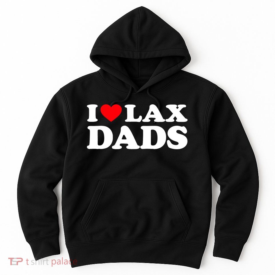 I Love Lax Dads I Heart Lax Dads Hoodie