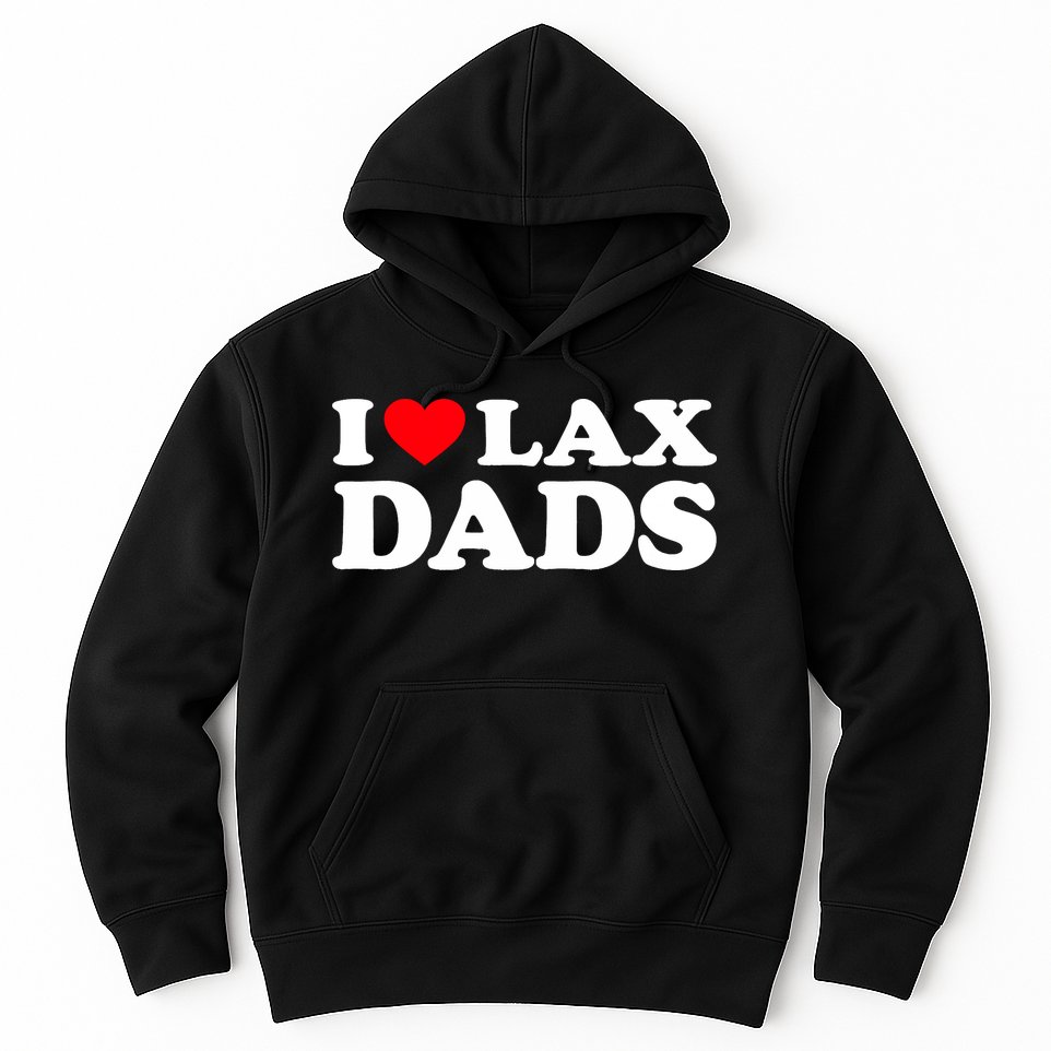 I Love Lax Dads I Heart Lax Dads Hoodie