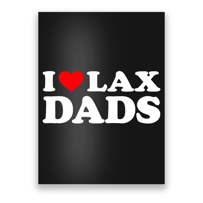 I Love Lax Dads I Heart Lax Dads Poster