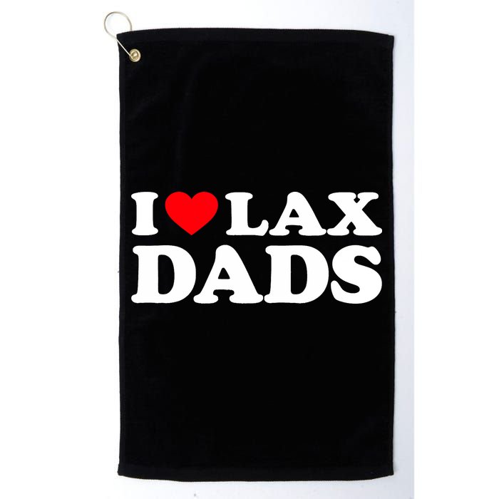 I Love Lax Dads I Heart Lax Dads Golf Towel