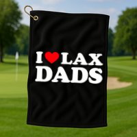 I Love Lax Dads I Heart Lax Dads Golf Towel