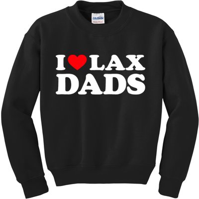 I Love Lax Dads I Heart Lax Dads Kids Sweatshirt