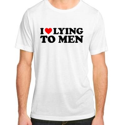 I Love Lying To M.E.N Adult ChromaSoft Performance T-Shirt