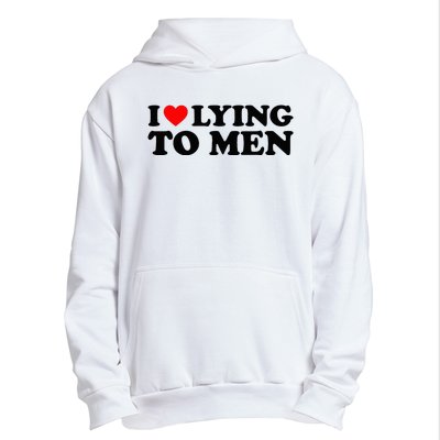 I Love Lying To M.E.N Urban Pullover Hoodie