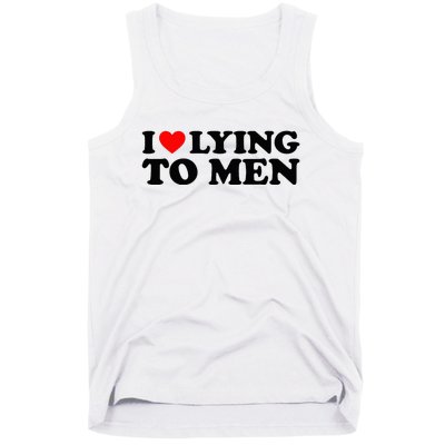 I Love Lying To M.E.N Tank Top