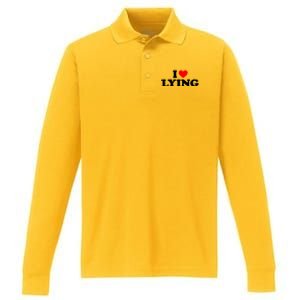 I Love Lying Gift I Heart Lying Funny Gift Performance Long Sleeve Polo