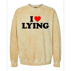 I Love Lying Gift I Heart Lying Funny Gift Colorblast Crewneck Sweatshirt