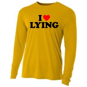 I Love Lying Gift I Heart Lying Funny Gift Cooling Performance Long Sleeve Crew