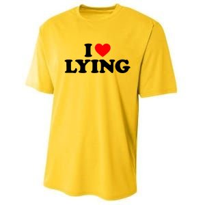 I Love Lying Gift I Heart Lying Funny Gift Performance Sprint T-Shirt