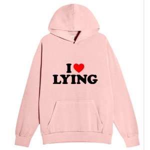 I Love Lying Gift I Heart Lying Funny Gift Urban Pullover Hoodie