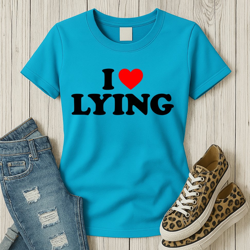 I Love Lying Gift I Heart Lying Funny Gift Womens T-Shirt
