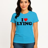 I Love Lying Gift I Heart Lying Funny Gift Womens T-Shirt