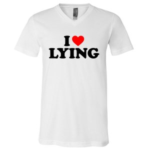 I Love Lying Gift I Heart Lying Funny Gift V-Neck T-Shirt