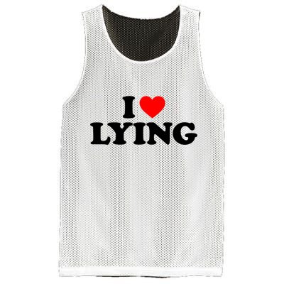 I Love Lying Gift I Heart Lying Funny Gift Mesh Reversible Basketball Jersey Tank