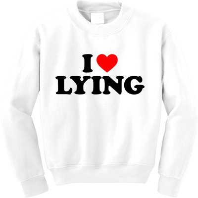 I Love Lying Gift I Heart Lying Funny Gift Kids Sweatshirt
