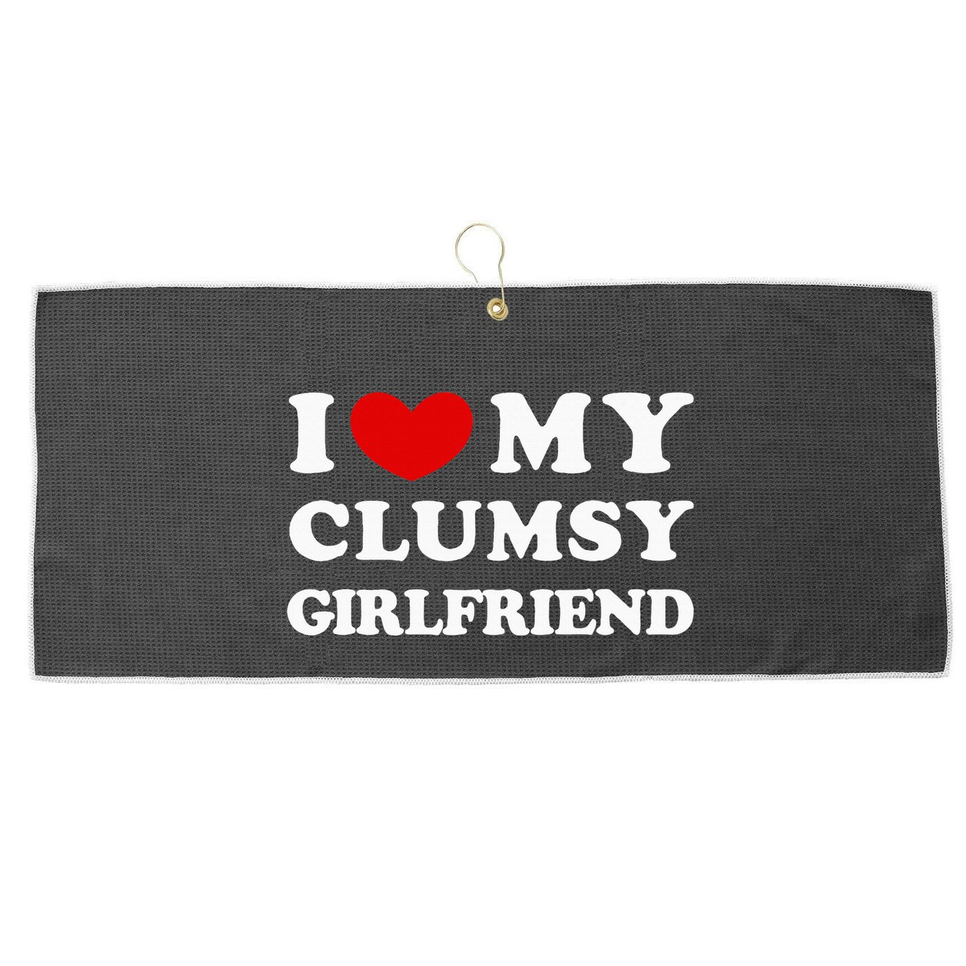I Love My Clumsy Girlfriend I Heart My Clumsy Girlfriend Large Microfiber Waffle Golf Towel