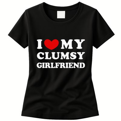 I Love My Clumsy Girlfriend I Heart My Clumsy Girlfriend Womens T-Shirt