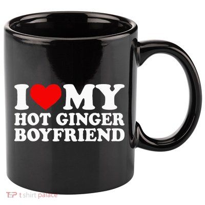 I Love My Hot Ginger Boyfriend I Heart My Hot Redhead Bf 11oz C Handle Ceramic Mug