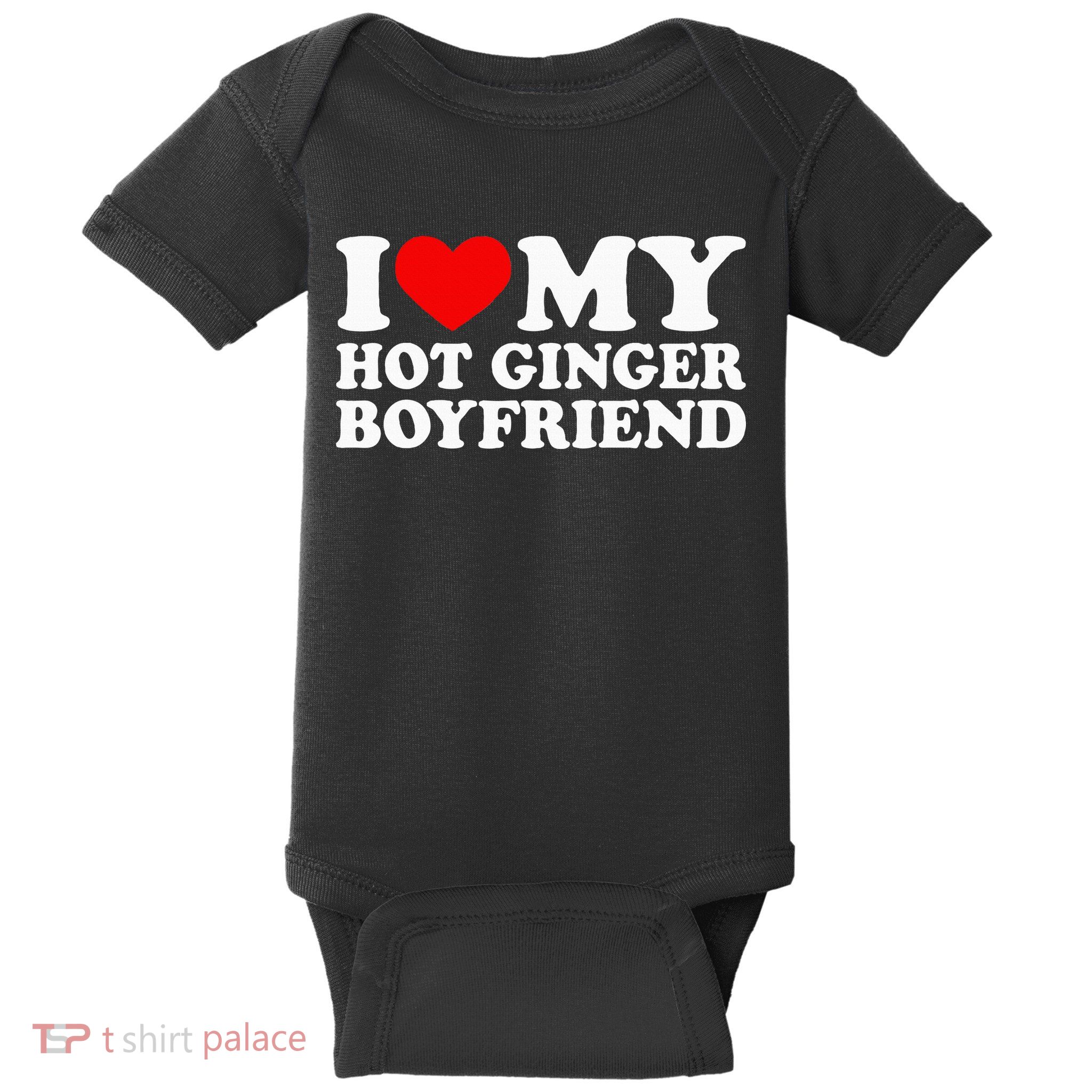 I Love My Hot Ginger Boyfriend I Heart My Hot Redhead Bf Baby Bodysuit