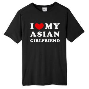 I Love My Asian Girlfriend Tall Fusion ChromaSoft Performance T-Shirt