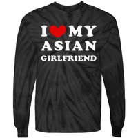 I Love My Asian Girlfriend Tie-Dye Long Sleeve Shirt