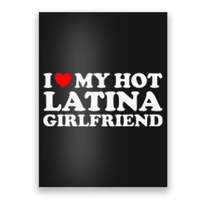 I Love My Hot Latina Girlfriend I Heart My Hot Latina GF Poster