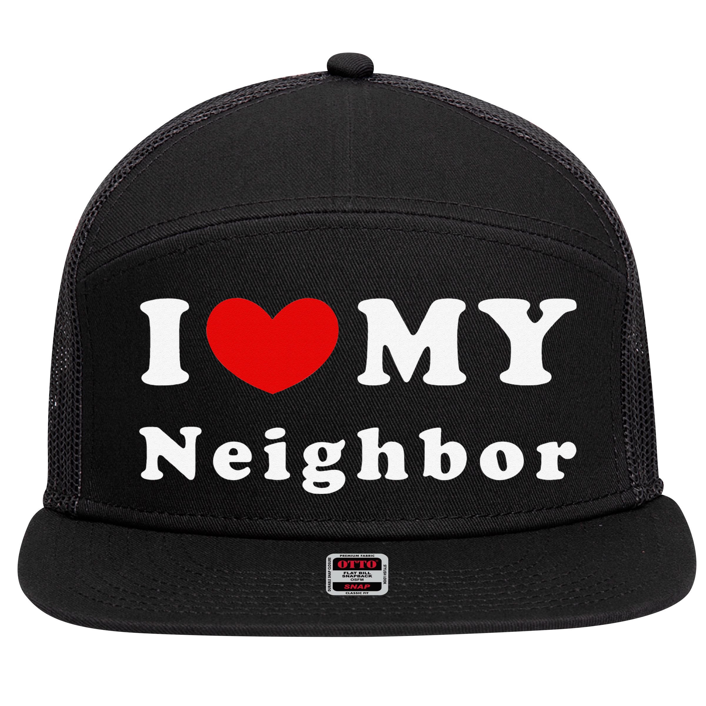 I Love My Neighbor I Heart My Neighbor 7 Panel Mesh Trucker Snapback Hat