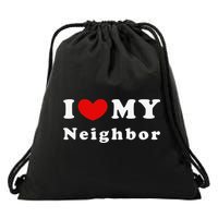 I Love My Neighbor I Heart My Neighbor Drawstring Bag