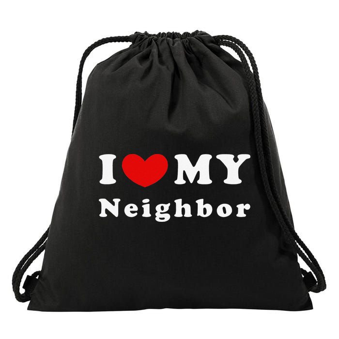 I Love My Neighbor I Heart My Neighbor Drawstring Bag