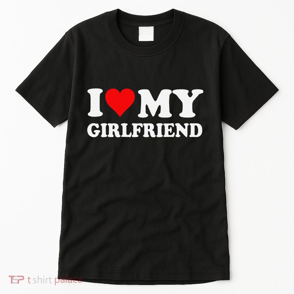 I Love My Hot Girlfriend I Heart My Hot Girlfriend Funny Gift Tall T-Shirt
