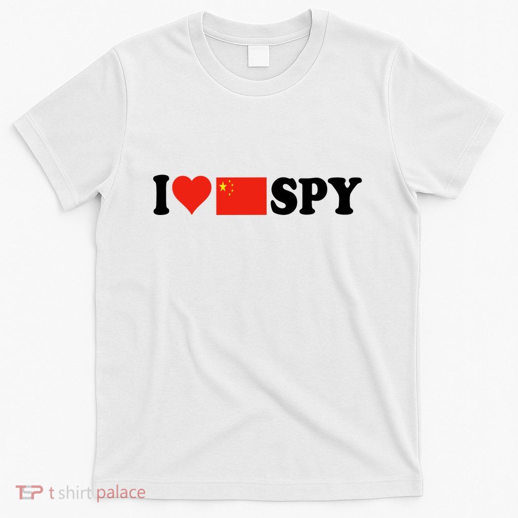 I Love My Chinese Spy I Heart Chinese Spy China Flag T-Shirt