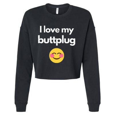 I Love My Buttplug Cropped Pullover Crew