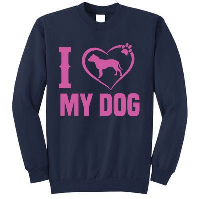 I Love My Dog Tall Sweatshirt