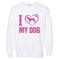 I Love My Dog Garment-Dyed Sweatshirt