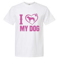 I Love My Dog Garment-Dyed Heavyweight T-Shirt