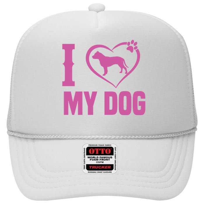 I Love My Dog High Crown Mesh Back Trucker Hat